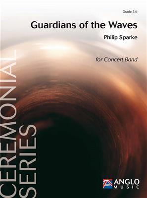 Philip Sparke: Guardians of the Waves: Blasorchester
