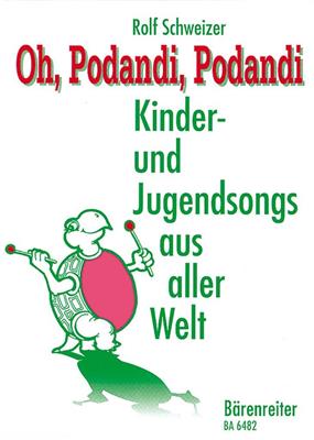 Rolf Schweizer: Oh, Podandi, Podandi: Kinderchor mit Begleitung
