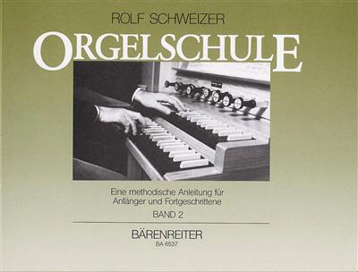 Rolf Schweizer: Orgelschule, Band 2: Orgel