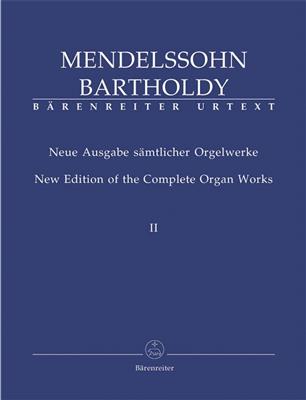 Felix Mendelssohn Bartholdy: Organ Works Complete Vol.2: Orgel