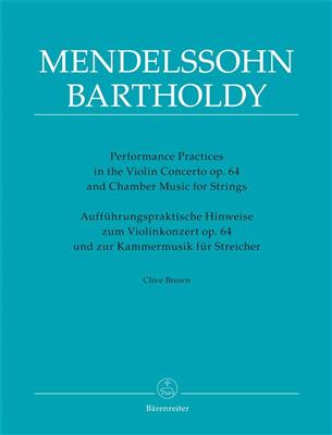 Felix Mendelssohn Bartholdy: Performance Practices