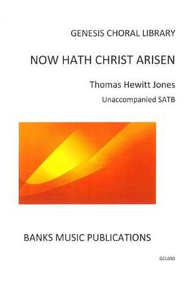 Thomas Hewitt Jones: Now Hath Christ Arisen: Gemischter Chor mit Begleitung