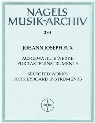 Johann Joseph Fux: Ausgewahlte Werke fur Tasteninstrumente: Klavier Solo