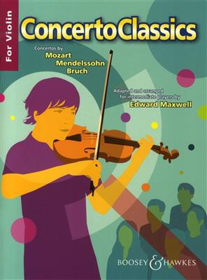 Concerto Classics for Violin: (Arr. Edward Maxwell): Violine mit Begleitung