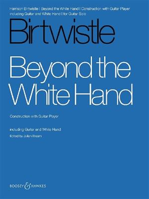 Harrison Birtwistle: Beyond The White Hand: Gitarre Solo