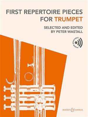 First Repertoire Pieces for Trumpet: (Arr. Peter Wastall): Trompete mit Begleitung