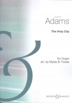 Stephen Adams: The Holy City: (Arr. Myles B. Foster): Orgel