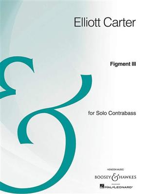 Elliott Carter: Figment III: Kontrabass Solo