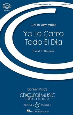 David L. Brunner: Yo le Canto Todo el Dia: Männerchor mit Klavier/Orgel