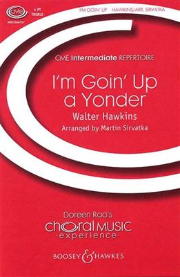 Walter Hawkins: I'm Goin' Up A Yonder: (Arr. Martin Sirvatka): Frauenchor mit Klavier/Orgel