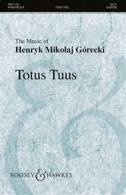 Henryk Mikolaj Górecki: Totus Tuus op. 60: Gemischter Chor mit Begleitung