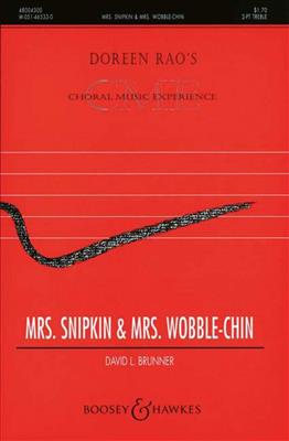 David L. Brunner: Mrs Snipkin And Mrs Wobblechin: Frauenchor mit Klavier/Orgel