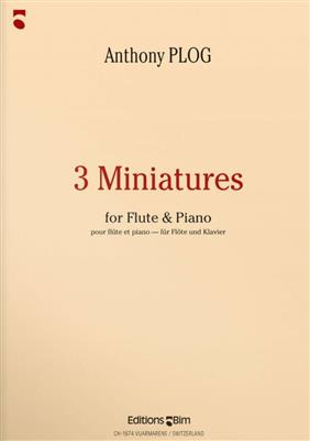 Anthony Plog: 3 Miniatures: Flöte mit Begleitung
