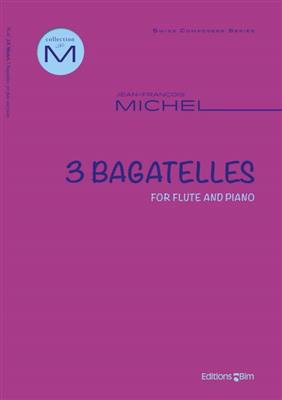 Jean-François Michel: 3 Bagatelles: Flöte mit Begleitung