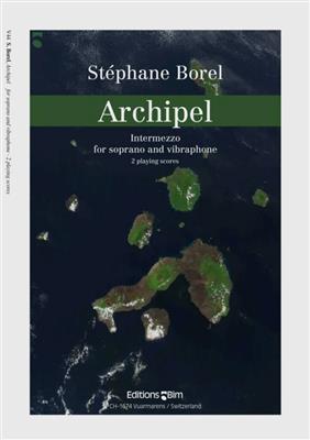 Stéphane Borel: Archipel: Gesang mit sonstiger Begleitung