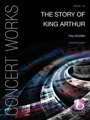 Filip Ceunen: The Story of King Arthur: Fanfarenorchester