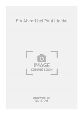 Paul Lincke: Ein Abend bei Paul Lincke: Männerchor mit Ensemble
