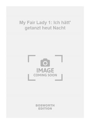 Frederick Loewe: My Fair Lady 1: Ich hätt' getanzt heut Nacht: Männerchor mit Begleitung