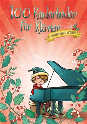 100 Kinderlieder für Klavier - Weihnachten: Klavier Solo