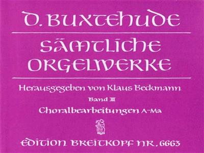 Dietrich Buxtehude: Orgelwerke 3 (Samtliche): Orgel
