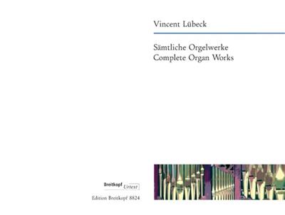 Vincent Lübeck: Complete Organ works: Orgel