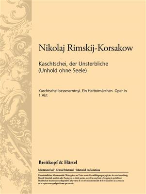 Nikolai Rimsky-Korsakov: Kaschtschei, der Unsterbliche: Orchester