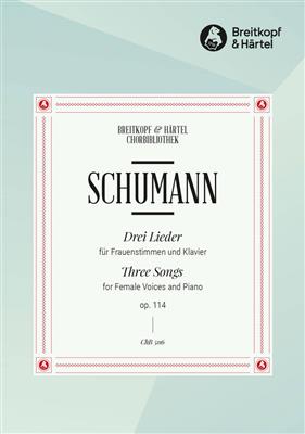 Robert Schumann: 3 Lieder Op.114: Frauenchor mit Begleitung