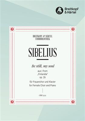Jean Sibelius: Be still, my soul: Frauenchor mit Klavier/Orgel