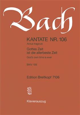 Johann Sebastian Bach: Cantata 106 Gottes Zeit Ist Die Allerbeste Zeit: Gemischter Chor mit Begleitung