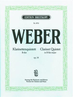 Carl Maria von Weber: Clarinet Quintet In B Flat Op.34 - Piano Reduction: (Arr. Carl Maria von Weber): Kammerensemble