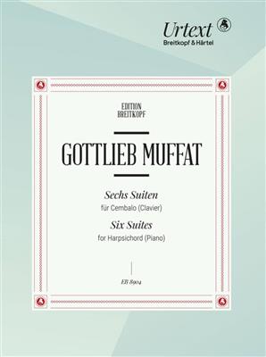 Gottlieb Muffat: Six Suites for Harpsichord (Clavier): Cembalo