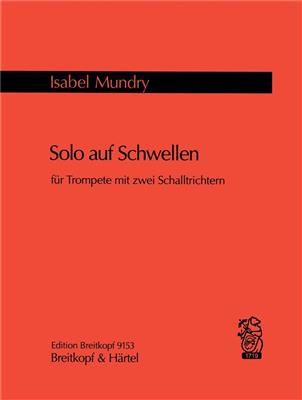 Isabel Mundry: Solo auf Schwellen: Trompete Solo