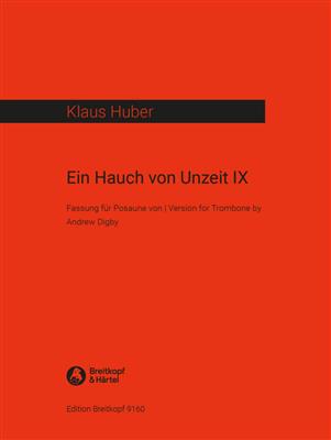 Klaus Huber: Ein Hauch von Unzeit (IX): Posaune Solo