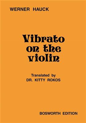 Werner Hauck: Vibrato On The Violin (English Edition): Violine Solo