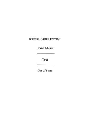 Franz Moser: Franz Moser: Trio For Two Violins And Viola Op.38: Kammerensemble