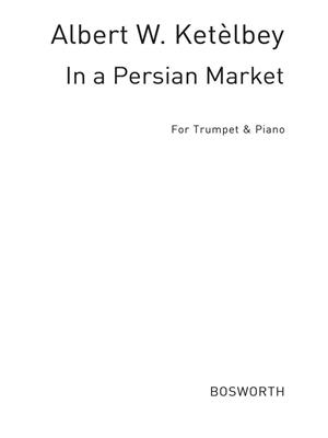 Albert Ketèlbey: In A Persian Market: Trompete mit Begleitung