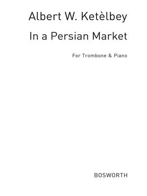 Albert Ketèlbey: In A Persian Market: Posaune mit Begleitung