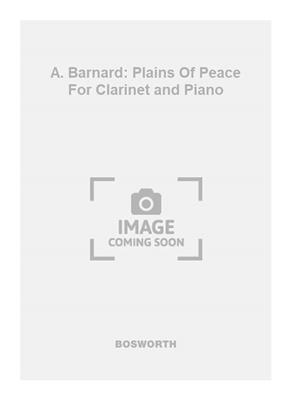 A. Barnard: Plains Of Peace For Clarinet and Piano: Klarinette mit Begleitung