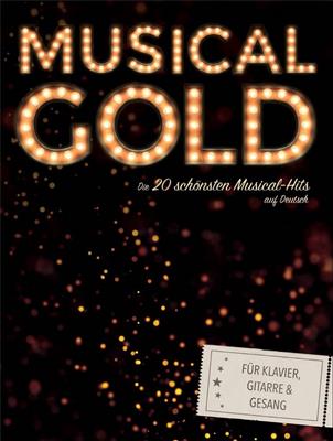 Musical Gold: Die 20 schönsten Musical: Klavier, Gesang, Gitarre (Songbooks)