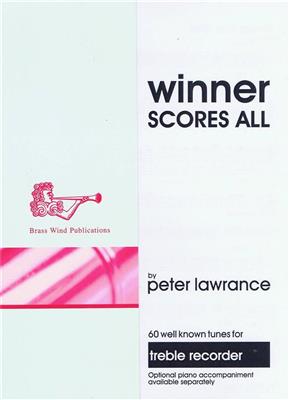 Peter Lawrance: Winner Scores All For Treble Recorder: Altblockflöte