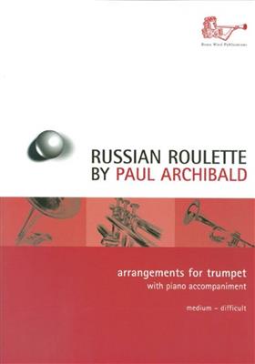 Paul Archibald: Russian Roulette: Trompete mit Begleitung