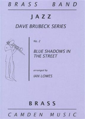 Dave Brubeck: Blue Shadows In The Street: (Arr. Ian Lowes): Brass Band