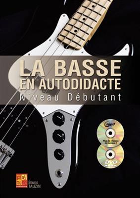 Bruno Tauzin: La Basse en Autodidacte - Niveau Debutant: Bassgitarre Solo