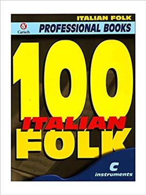 100 Italian Folk For C Instruments: Melodie, Text, Akkorde