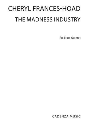Cheryl Frances-Hoad: The Madness Industry: Blechbläser Ensemble