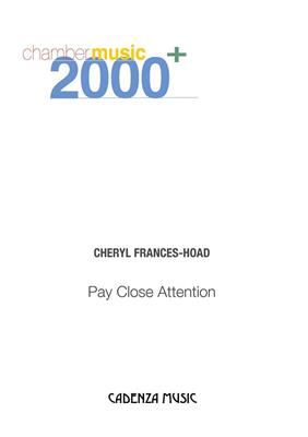 Cheryl Frances-Hoad: Pay Close Attention: Klavierquartett