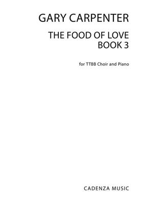 Gary Carpenter: The Food Of Love Book 3: Männerchor mit Klavier/Orgel