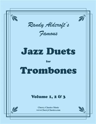 Randy Aldcroft: Famous Jazz Duets Trombone Complete Vol. 1, 2 & 3: (Arr. Randy Aldcroft): Posaune Duett