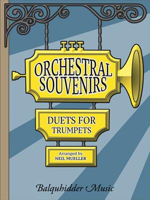 Neil Mueller: Orchestral Souvenirs: Trompete Duett