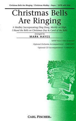 Christmas Bells Are Ringing: (Arr. Mark Hayes): Gemischter Chor mit Klavier/Orgel